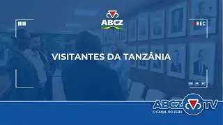 VISITANTES DA TANZÂNIA NA ABCZ
