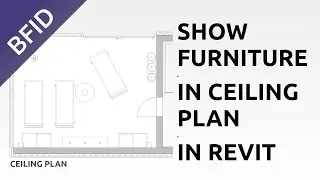 How to Show Furniture in Ceiling Plan in Revit