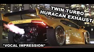 TWIN TURBO HURACAN EXHAUST *vocal*