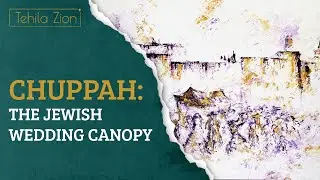 CHUPPAH: The Jewish Wedding Canopy