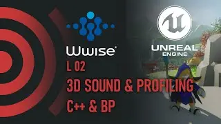 Learning WWise with Unreal Engine 5 | L02 3D Sound & Profiling