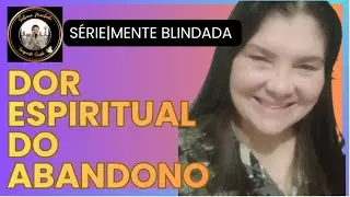 DOR ESPIRITUAL DO ABANDONO AS OVELHAS  |Silvana Machado Terapeuta 🕊️Cristã Comportamental