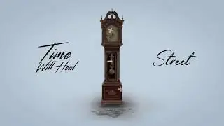 Street - Time Will Heal ft. Breana Marin