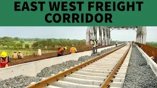 EAST WEST FREIGHT CORRIDOR || INDIAN RAILWAY