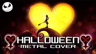 This is Halloween METAL - Theme from Kingdom Hearts (The Nightmare before Christmas)