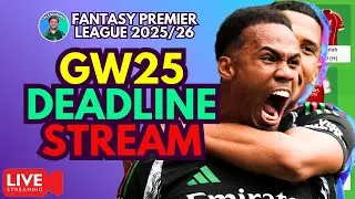 TRIPLE ARSENAL DEFENCE⁉️ FPL GW25 DEADLINE LIVE STREAM 🚨🎥  Fantasy Premier League 2025/26