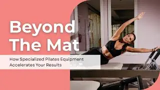 Beyond the Mat: Discover How Specialised Pilates Equipment Transforms Your Body Faster