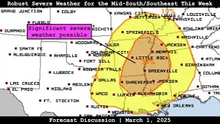 Forecast Discussion - March 1, 2025 - Robust Severe Weather for the Mid-South/Southeast This Week