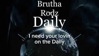 Brutha Rodz - Daily (Lyric Video)