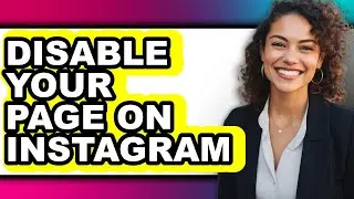 How to Disable Your Page on Instagram (easy Method)