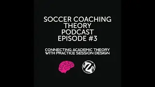 Episode #3 Soccer Coaching Theory Podcast