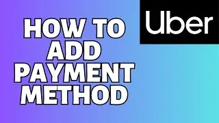 How To Add Payment Method Uber Tutorial