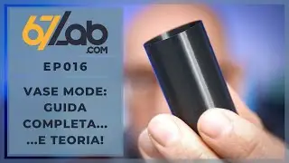 EP016 - Stampiamo qualche vaso? - Vase Mode, la guida completa!
