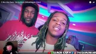 Demon Kam Reacts to C Blu x Ron Suno - On Da Block (Official Music Video)