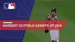 2018's Hardest Outfield Assists