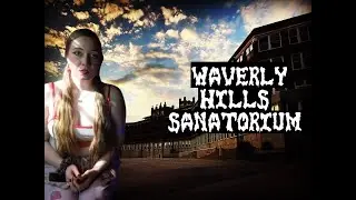 WAVERLY HILLS SANATORIUM