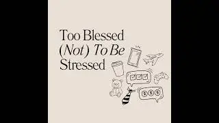 Too Blessed Not To Be Stressed | Pastor Chip Parker | Week 4