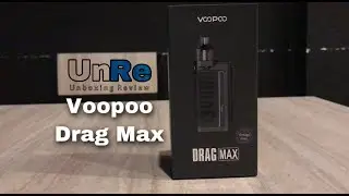 Unboxing Review Voopoo Drag Max