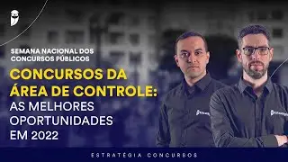 Concursos da &Aacute;rea de Controle: As melhores oportunidades em 2022