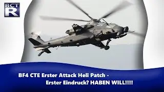 BF4 CTE Erster Attack Heli Patch - Erster Eindruck? HABEN WILL!!!!