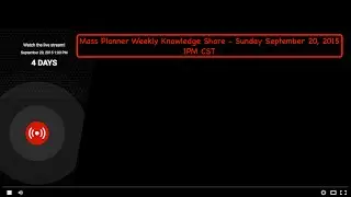 Mass Planner Weekly Knowledge Share - September 22, 2015