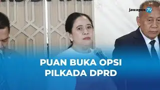 Puan Maharani Buka Komunikasi Fraksi soal Pilkada Dipilih DPRD