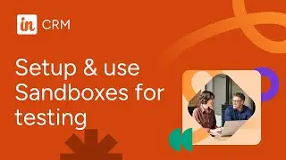 Using Insightly CRM Sandboxes to streamline development, testing, and training (Insightly Insights)