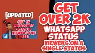 [UPDATED] How To Get Over 2,000 Whatsapp Status Viewers On A Single Status! Easier Method!