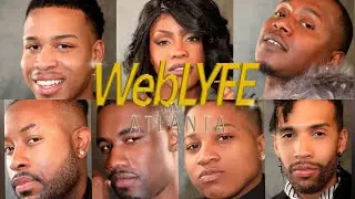 WebLYFE Atlanta: Premiers 12/15 Featuring some of ATLs Hottest Black Queer Social Media Celebrities