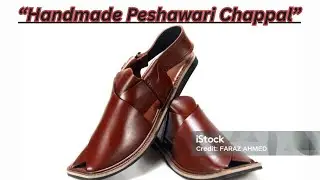 “How Peshawari Chappal Is Made  Traditional Handmade Footwear of Pakistan”