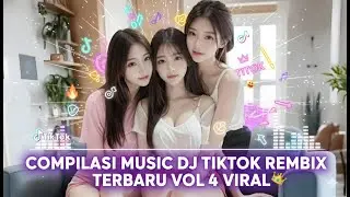 KOMPILASI MUSIK DJ TIKTOK REMIX TERBARU VIRAL VOL 4 #djtiktok #remix #djremix