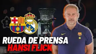 EN DIRECTO I Barcelona - Real Madrid, Final Supercopa de Espa&ntilde;a: Rueda de prensa de Flick