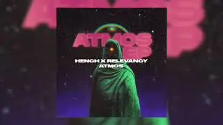 HENCH x RELEVANCY - ATMOS (EP)
