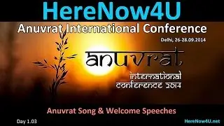 2014.09.26 Anuvrat IC 1.03 Anuvrat Song & Welcome Speeches
