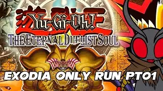Yu-Gi-Oh The Eternal Duelist Soul: Exodia Only Run PT1