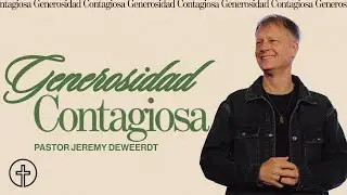 Milagro En Proceso | Generosidad Contagiosa | Pastor Jeremy DeWeerdt