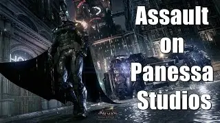 Batman Arkham Knight — Нападение на Panessa Studios