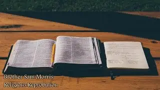 Sam Morris - Religious Reprobation