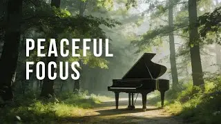 Peaceful Piano Instrumental Music for Study, Work & Relaxation