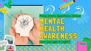 Mind Matters Quiz: Test Your Knowledge of Mental Health Awareness!