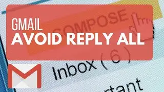 How to Avoid Replying To All in Gmail