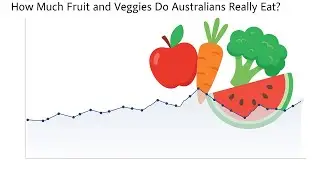 How Much Fruit and Veggies Do Australians Really Eat?