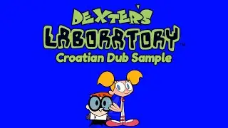 Dexter's Laboratory - Croatian Dub Sample