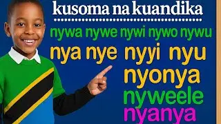 How to Read swahili Syllables 🍅nya & nywa 🍵💁/Jifunze Kusoma darasa la 1&2 #Lean Swahili for bigners