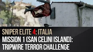 Sniper Elite 4 - Mission 1 (San Celini Island): Tripwire Terror challenge