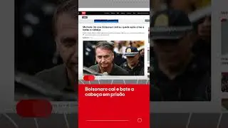 Bolsonaro cai e bate a cabe&ccedil;a em pris&atilde;o