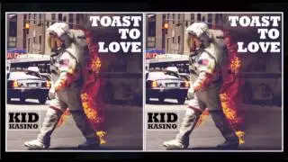 KID KASINO - TOAST TO LOVE