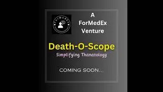 Death'OScope - Simplifying Thanatology - A ForMedex Venture