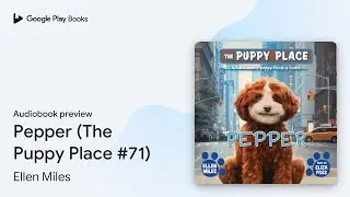 Pepper (The Puppy Place #71) by Ellen Miles &middot; Audiobook preview