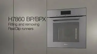 How to install and remove the FlexiClip runners on your Miele H 7860 Oven